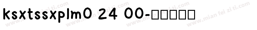 ksxtssxplm0 24 00字体转换